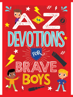 A To Z Devotions For Brave Boys
