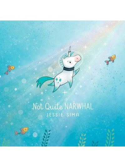 Not Quite Narwhal Hardback Book